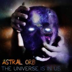 Astral Orb : The Universe Is in Us
